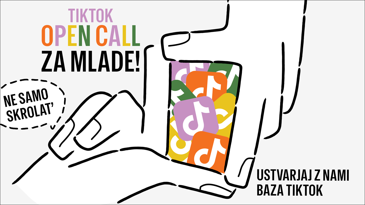 Open call za mlade! Ne samo skrolat’ – ustvarjaj z nami BAZA TikTok.